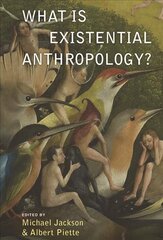 What Is Existential Anthropology? цена и информация | Книги по социальным наукам | pigu.lt