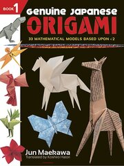 Genuine Japanese Origami: 33 Mathematical Models Based Upon Square Root of 2 цена и информация | Книги о питании и здоровом образе жизни | pigu.lt