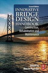 Innovative Bridge Design Handbook: Construction, Rehabilitation and Maintenance 2nd edition цена и информация | Книги по социальным наукам | pigu.lt