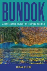 Bundok: A Hinterland History of Filipino America цена и информация | Книги по социальным наукам | pigu.lt