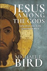 Jesus Among the Gods: Early Christology in the Greco-Roman World kaina ir informacija | Dvasinės knygos | pigu.lt