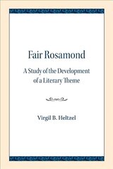 Fair Rosamond: A Study of the Development of a Literary Theme kaina ir informacija | Istorinės knygos | pigu.lt