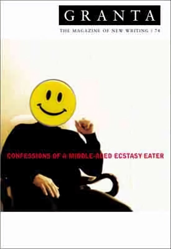 Granta 74: Confessions Of A Middle-Aged Ecstacy-Eater kaina ir informacija | Apsakymai, novelės | pigu.lt