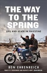 Way to the Spring: Life and Death in Palestine цена и информация | Исторические книги | pigu.lt