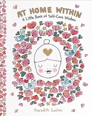 At Home Within: A little book of self-care wisdom Hardback цена и информация | Самоучители | pigu.lt