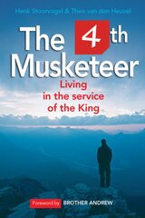 4th Musketeer: Living in the service of the King New edition kaina ir informacija | Dvasinės knygos | pigu.lt