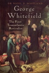 George Whitefield: The First Transatlantic Revivalist New edition kaina ir informacija | Biografijos, autobiografijos, memuarai | pigu.lt
