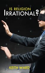 Is Religion Irrational? New edition цена и информация | Духовная литература | pigu.lt