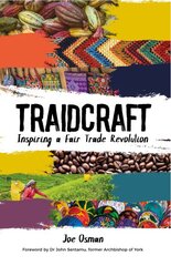Traidcraft: Inspiring a Fair Trade Revolution New edition kaina ir informacija | Istorinės knygos | pigu.lt