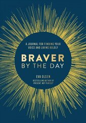 Braver by the Day: A Journal for Finding Your Voice and Living Boldly kaina ir informacija | Knygos paaugliams ir jaunimui | pigu.lt