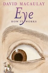 Eye: How It Works kaina ir informacija | Knygos paaugliams ir jaunimui | pigu.lt