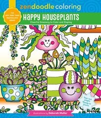 Zendoodle Coloring: Happy Houseplants: Cheerful Greenery to Color and Display цена и информация | Книги о питании и здоровом образе жизни | pigu.lt
