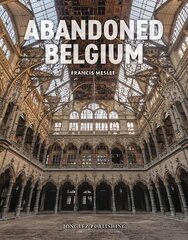 Abandoned Belgium цена и информация | Книги по фотографии | pigu.lt
