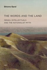 Words and the Land: Israeli Intellectuals and the Nationalist Myth цена и информация | Книги по социальным наукам | pigu.lt