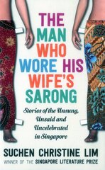 Man Who Wore His Wife's Sarong 2017 цена и информация | Fantastinės, mistinės knygos | pigu.lt