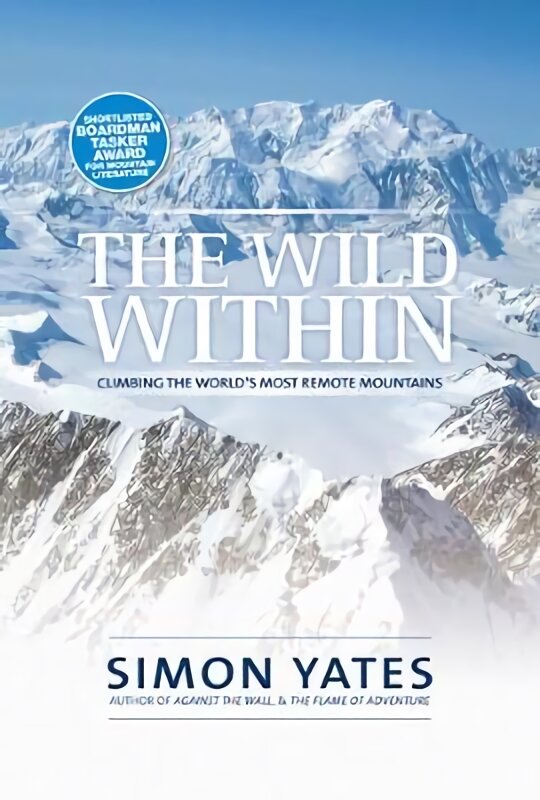 Wild Within: Climbing the world's most remote mountains kaina ir informacija | Kelionių vadovai, aprašymai | pigu.lt