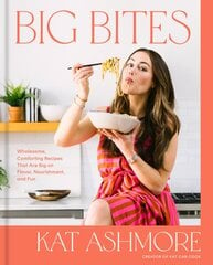 Big Bites: Wholesome, Comforting Recipes That Are Big on Flavor, Nourishment, and Fun: A Cookbook kaina ir informacija | Receptų knygos | pigu.lt