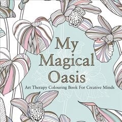 My Magical Oasis kaina ir informacija | Knygos apie sveiką gyvenseną ir mitybą | pigu.lt