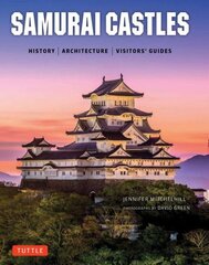 Samurai Castles: History / Architecture / Visitors' Guides цена и информация | Путеводители, путешествия | pigu.lt