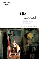 Life Exposed: Biological Citizens after Chernobyl Revised edition kaina ir informacija | Socialinių mokslų knygos | pigu.lt