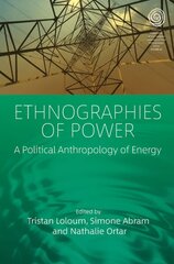 Ethnographies of Power: A Political Anthropology of Energy цена и информация | Книги по социальным наукам | pigu.lt
