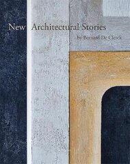 New Architectural Stories: by Bernard De Clerck цена и информация | Книги по архитектуре | pigu.lt