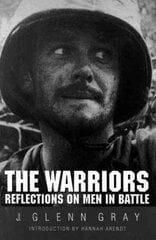 Warriors: Reflections on Men in Battle цена и информация | Исторические книги | pigu.lt