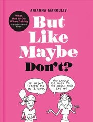 But Like Maybe Don't?: What Not to Do When Dating: An Illustrated Guide цена и информация | Фантастика, фэнтези | pigu.lt