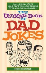 Ultimate Book Of Dad Jokes: 1,001plus Punny Jokes Your Pops Will Love Telling Over and Over and Over... kaina ir informacija | Fantastinės, mistinės knygos | pigu.lt