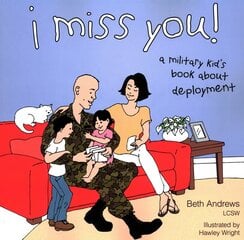 I Miss You!: A Military Kid's Book About Deployment цена и информация | Книги для подростков и молодежи | pigu.lt