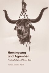 Hemingway and Agamben: Finding Religion without God kaina ir informacija | Istorinės knygos | pigu.lt