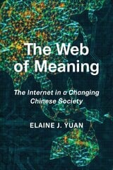 Web of Meaning: The Internet in a Changing Chinese Society цена и информация | Книги по экономике | pigu.lt