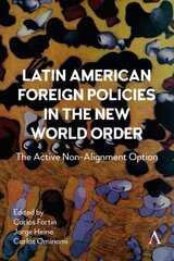 Latin American Foreign Policies in the New World Order: The Active Non-Alignment Option kaina ir informacija | Socialinių mokslų knygos | pigu.lt