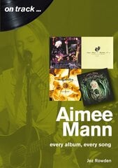 Aimee Mann On Track: Every Album, Every Song (On Track) kaina ir informacija | Knygos apie meną | pigu.lt