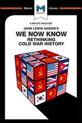 Analysis of John Lewis Gaddis's We Now Know: Rethinking Cold War History kaina ir informacija | Istorinės knygos | pigu.lt