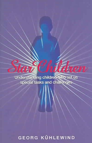 Star Children: Understanding Children Who Set Us Special Tasks and Challenges цена и информация | Socialinių mokslų knygos | pigu.lt