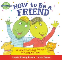 How to Be a Friend: A Guide to Making Friends and Keeping Them цена и информация | Книги для подростков и молодежи | pigu.lt