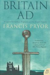 Britain AD: A Quest for Arthur, England and the Anglo-Saxons kaina ir informacija | Istorinės knygos | pigu.lt