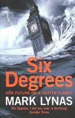 Six Degrees: Our Future on a Hotter Planet цена и информация | Книги по социальным наукам | pigu.lt