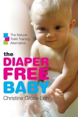 Diaper-Free Baby: The Natural Toilet Training Alternative kaina ir informacija | Saviugdos knygos | pigu.lt