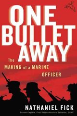 One Bullet Away: The Making of a Marine Officer kaina ir informacija | Biografijos, autobiografijos, memuarai | pigu.lt