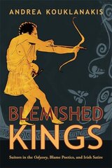 Blemished Kings: Suitors in the Odyssey, Blame Poetics, and Irish Satire цена и информация | Фантастика, фэнтези | pigu.lt