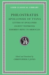 Apollonius of Tyana, Volume III: Letters of Apollonius. Ancient Testimonia. Eusebiuss Reply to Hierocles, Volume III kaina ir informacija | Poezija | pigu.lt