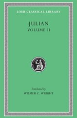 Julian, Volume II: Orations 68. Letters to Themistius, To the Senate and People of Athens, To a Priest. The Caesars. Misopogon, Volume 2 kaina ir informacija | Poezija | pigu.lt