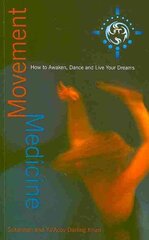 Movement Medicine: How to Awaken, Dance and Live Your Dreams kaina ir informacija | Saviugdos knygos | pigu.lt