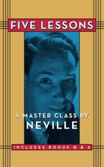 Five Lessons: A Master Class by Neville цена и информация | Духовная литература | pigu.lt