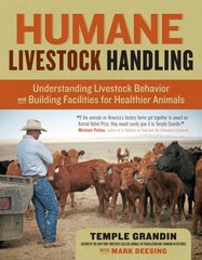 Humane Livestock Handling: Understanding livestock behavior and building facilities for healthier animals kaina ir informacija | Socialinių mokslų knygos | pigu.lt