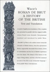Wace's Roman De Brut: A History Of The British (Text and Translation) kaina ir informacija | Istorinės knygos | pigu.lt