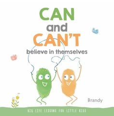 Can and Can't Believe in Themselves: Big Life Lessons for Little Kids kaina ir informacija | Knygos paaugliams ir jaunimui | pigu.lt