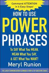 How to Use Power Phrases to Say What You Mean, Mean What You Say, & Get What You Want цена и информация | Самоучители | pigu.lt